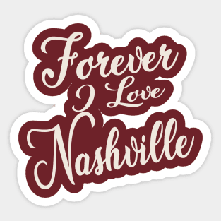 Forever i love Nashville Sticker